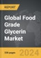 Food Grade Glycerin - Global Strategic Business Report - Product Image