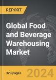 Food and Beverage Warehousing - Global Strategic Business Report- Product Image