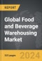 Food and Beverage Warehousing - Global Strategic Business Report - Product Image