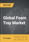 Foam Tray - Global Strategic Business Report - Product Image