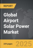 Airport Solar Power - Global Strategic Business Report- Product Image