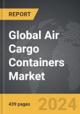 Air Cargo Containers - Global Strategic Business Report- Product Image