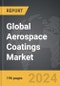 Aerospace Coatings - Global Strategic Business Report - Product Image