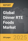 Dinner RTE Foods: Global Strategic Business Report- Product Image