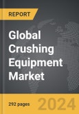 Crushing Equipment - Global Strategic Business Report- Product Image
