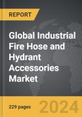Industrial Fire Hose and Hydrant Accessories - Global Strategic Business Report- Product Image