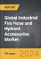 Industrial Fire Hose and Hydrant Accessories - Global Strategic Business Report - Product Thumbnail Image