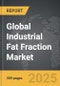 Industrial Fat Fraction - Global Strategic Business Report - Product Thumbnail Image