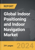 Indoor Positioning and Indoor Navigation (IPIN) - Global Strategic Business Report- Product Image