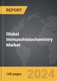Immunohistochemistry - Global Strategic Business Report- Product Image