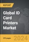 ID Card Printers - Global Strategic Business Report - Product Image