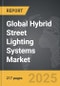 Hybrid Street Lighting Systems - Global Strategic Business Report - Product Image