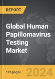 Human Papillomavirus (HPV) Testing - Global Strategic Business Report- Product Image