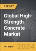 High-Strength Concrete - Global Strategic Business Report- Product Image