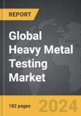 Heavy Metal Testing - Global Strategic Business Report- Product Image