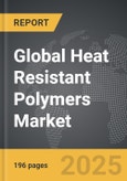 Heat Resistant Polymers - Global Strategic Business Report- Product Image