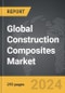 Construction Composites: Global Strategic Business Report - Product Image