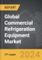 Commercial Refrigeration Equipment - Global Strategic Business Report - Product Image
