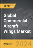 Commercial Aircraft Wings - Global Strategic Business Report- Product Image