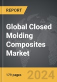 Closed Molding Composites - Global Strategic Business Report- Product Image
