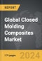 Closed Molding Composites - Global Strategic Business Report - Product Thumbnail Image