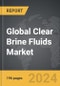 Clear Brine Fluids: Global Strategic Business Report - Product Image