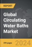 Circulating Water Baths - Global Strategic Business Report- Product Image