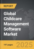 Childcare Management Software - Global Strategic Business Report- Product Image