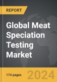 Meat Speciation Testing - Global Strategic Business Report- Product Image