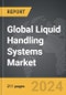 Liquid Handling Systems - Global Strategic Business Report - Product Thumbnail Image
