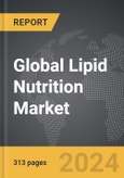 Lipid Nutrition (Nutritional Lipids) - Global Strategic Business Report- Product Image
