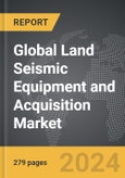Land Seismic Equipment and Acquisition - Global Strategic Business Report- Product Image