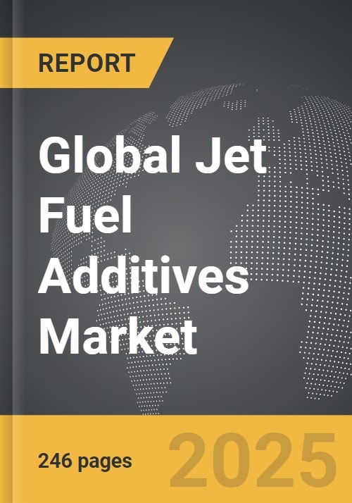 Jet Fuel Additives Global Strategic Business Report
