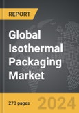 Isothermal Packaging - Global Strategic Business Report- Product Image