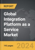 Integration Platform as a Service (IPaaS) - Global Strategic Business Report- Product Image