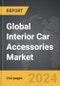 Interior Car Accessories - Global Strategic Business Report - Product Image