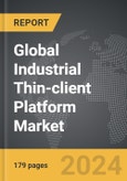 Industrial Thin-client Platform - Global Strategic Business Report- Product Image