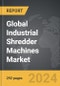 Industrial Shredder Machines - Global Strategic Business Report - Product Image