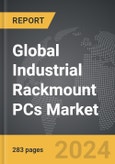 Industrial Rackmount PCs - Global Strategic Business Report- Product Image