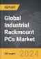 Industrial Rackmount PCs - Global Strategic Business Report - Product Thumbnail Image