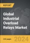 Industrial Overload Relays - Global Strategic Business Report - Product Thumbnail Image