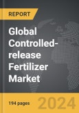 Controlled-release Fertilizer - Global Strategic Business Report- Product Image