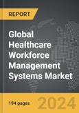 Healthcare Workforce Management Systems - Global Strategic Business Report- Product Image