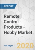 Remote Control Products - Hobby Market - Global Industry Analysis, Size, Share, Growth, Trends, and Forecast, 2019-2027- Product Image