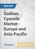 Sodium Cyanide Market - Europe and Asia Pacific Industry Analysis, Size, Share, Growth, Trends, and Forecast, 2019-2029- Product Image
