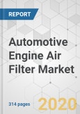 Automotive Engine Air Filter Market - Global Industry Analysis, Size, Share, Growth, Trends, and Forecast, 2020-2030- Product Image