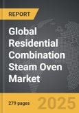 Residential Combination Steam Oven - Global Strategic Business Report- Product Image