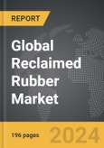 Reclaimed Rubber - Global Strategic Business Report- Product Image
