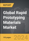 Rapid Prototyping Materials - Global Strategic Business Report- Product Image