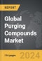 Purging Compounds - Global Strategic Business Report - Product Image